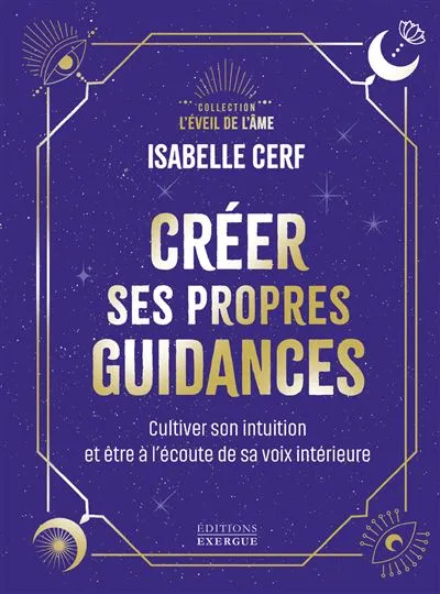 [2041] Créer ses propres guidances - Cultiver son intuition et être à l'écoute de sa voix intérieure