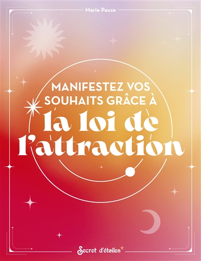 [2049] Manifestez Vos Souhaits Grâce à La Loi De L'attraction