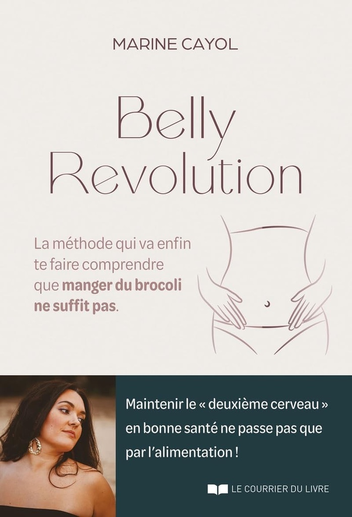 Belly Révolution - La Méthode Qui Va Enfin Te Faire Comprendre Que Manger Du Brocoli Ne Suffit Pas