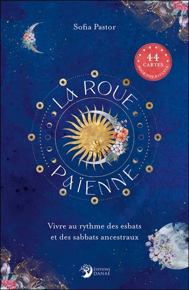 [2013] La Roue Païenne - Vivre Au Rythme Des Esbats Et Des Sabbats Ancestraux