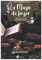 [2014] La Magie Du Foyer : Trucs Et Astuces D'une Véritable Sorcière
