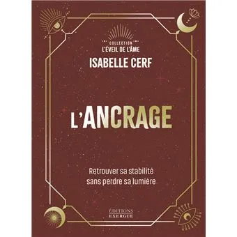 [2017] L'Ancrage - Retrouver sa stabilité sans perdre sa lumière