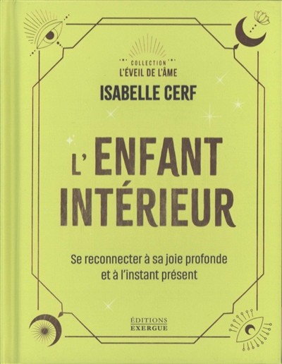 [2020] L'enfant Intérieur : Se Reconnecter à Sa Joie Profonde Et à L'instant Présent